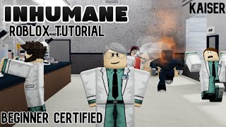 Roblox Inhumane  Basic Tutorial [upl. by Eniarrol436]