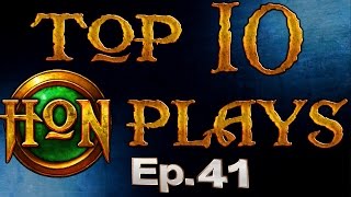 Top 10 HoN Plays  Ep41 [upl. by Cinimod]