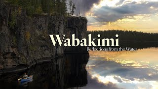 Wabakimi  Reflections from the Water10 Day  200km Canoeing Story [upl. by Maharva121]