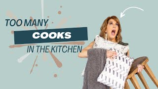 How to Handle Too Many Cooks in the Kitchen [upl. by Leavelle]