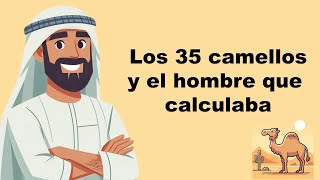 Problema de los 35 camellos y el hombre que calculaba  Capítulo 3 [upl. by Annavoj]