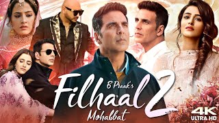 Filhaal 2  Mohabbat Full Movie  Akshay Kumar  Nupur Sanon  Ammy Virk  Review amp Fact [upl. by Fiorenze344]