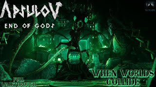 Apsulov End of Gods Full Walkthrough When Worlds Collide [upl. by Adnoyek]