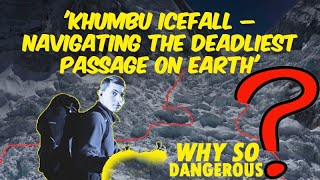 Khumbu Icefall – Navigating the Deadliest Passage on Earth [upl. by Koziel]