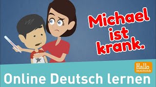 Deutsch lernen  Michael ist krank  Hast du Fieber [upl. by Marsha]