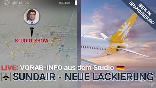 Sundair neue Lackierung  Vorabinfo aus dem Studio Berlin [upl. by Eliott169]