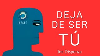 quotDEJA DE SER TÚ  Resumen Audiolibro Joe Dispenzaquot [upl. by Mil]