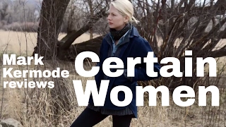 Certain Women reviewed by Mark Kermode [upl. by Sedruol697]