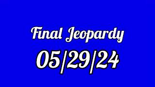 Final Jeopardy Spoiler 052924 [upl. by Acnayb]