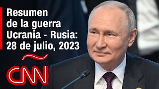 Resumen en video de la guerra UcraniaRusia 28 de julio de 2023 [upl. by Aissirac]