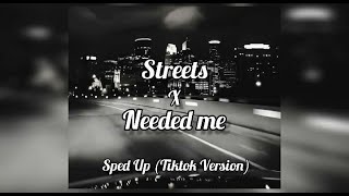 Streets x Needed Me Sped Up Tiktok Version [upl. by Delwin]