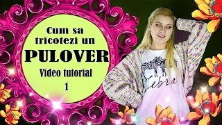 Cum sa tricotezi un pulover [upl. by Joanna]