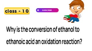 Why is the conversion of ethanol to ethanoic acid an oxidation reaction [upl. by Turner]