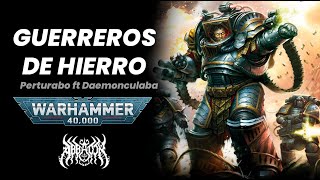 GUERREROS DE HIERRO IRON WARRIORS Warhammer40k Song  Lord Abbadon [upl. by Inafetse]