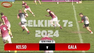 SELKIRK 7s 2024  SEMI FINAL 2  HIGHLIGHTS  GALA v KELSO  11524 [upl. by Kenn]