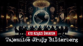 Kto naprawdę rządzi światem Tajemnice Grupy Bilderberg [upl. by Laura]