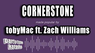 tobyMac ft Zach Williams  Cornerstone Karaoke Version [upl. by Noslien855]