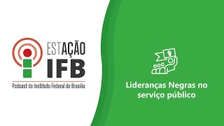 Liderança Negra no Serviço Público [upl. by Nah600]