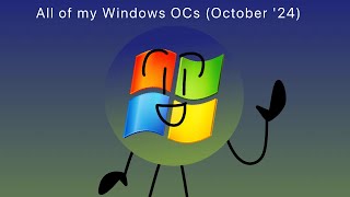 All of my Windows OCs October 24 [upl. by Novla]