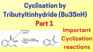 Cyclisation by Tributyltin hydride  Bu3SnH  TBTHAIBN  Part 1 cyclisation reactions [upl. by Cortney]