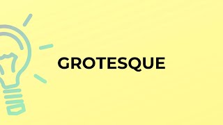 What is the meaning of the word GROTESQUE [upl. by Hodgkinson]