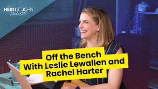 Off the Bench with Leslie Lewallen and Rachel Harter [upl. by Uaerraj]