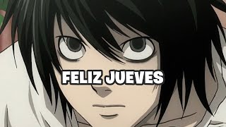 Feliz Jueves  L Lawliet IA [upl. by Genie]