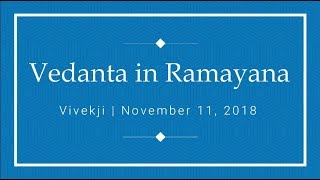 Vedanta in Ramayana  November 11 2018 by Vivekji [upl. by Hendren]