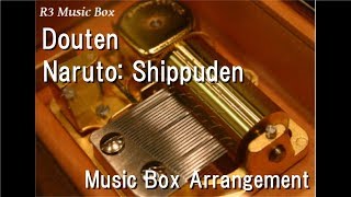 DoutenNaruto Shippuden Music Box [upl. by Champaigne56]