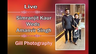 Simranjit Kaur Weds Amanvir Singh Wedding Day Live Gill Phtography [upl. by Annaoi]