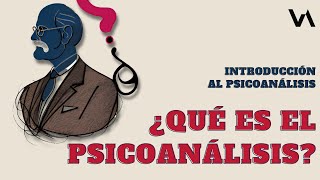 ¿Qué es el psicoanálisis  Psicoanálisis desde Freud  Introducción al Psicoanálisis [upl. by Elwood360]