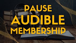 How to Pause Your Audible Membership [upl. by Bonn]