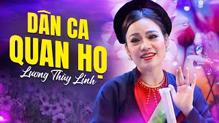 Lương Thuỳ Linh hát quan họ hay không kém hát chèo  Liên khúc quan họ mới nhất của cô gái làng chèo [upl. by Lu]