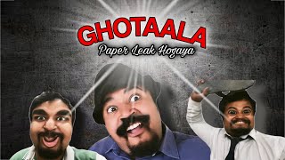 Ghotaala  Paper Leak Hogaya  Zamaanaa [upl. by Romeo]