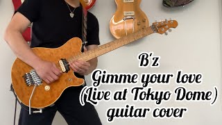 Bz quot Gimme your loveLive at Tokyo Dome quot guitar cover [upl. by Annayoj192]