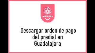 Descargar Orden de Pago del Predial en Guadalajara [upl. by Pauiie]