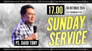 Ibadah Umum GSJS TP  Ps Daud Tony  Pk 1700 06 Oktober 2024 [upl. by Nnyltak]