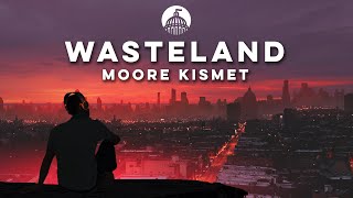 Moore Kismet  Wasteland [upl. by Camella]