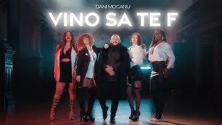 Dani Mocanu  Vino să te f  Official Video [upl. by Alda366]