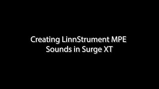 Creating LinnStrument MPE sounds in Surge XT [upl. by Briana]