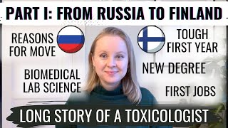 FROM RUSSIA TO FINLAND LONG STORY OF A TOXICOLOGIST PART I TOUGH FIRST YEAR AND NEW DEGREE [upl. by Zarihs148]