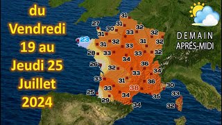 Prévision météo France du Vendredi 19 au Jeudi 25 Juillet 2024 [upl. by Lesab]