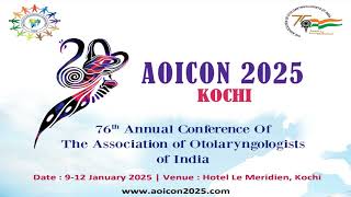 AOICON 2025 KOCHI 76th Annual Conference Of The Association of Otolaryngologists of India [upl. by Chasse]