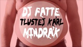 DJ Fatte amp Tlustej Kárl  Mindrák [upl. by Airamana164]