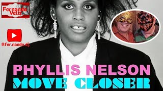 ❤️ MOVE CLOSER  PHYLLIS NELSON 👉 HOMENAJE [upl. by Lorrimer]