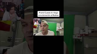 Frank Cuesta Le Niega Una Donación a Rubius Parte 2 frankcuesta rubius [upl. by Libna]