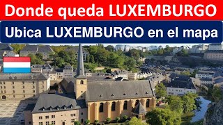 Donde queda Luxemburgo [upl. by Eimrots]