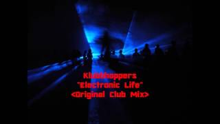 Klubbhoppers  Electronic LifeOriginal Club Mix [upl. by Sucram454]