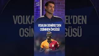 Volkan Demirel’den Osimhen Övgüsü [upl. by Jarad]