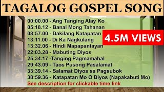 10 Tagalog Slow Gospel Songs  NONSTOP  NO ADS between songs tagaloggospelsong [upl. by Nowd192]